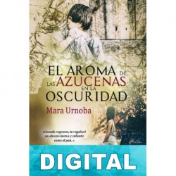 El aroma de las azucenas en la oscuridad Mara Urnoba