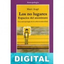 Los no lugares. Espacios del anonimato Marc Augé