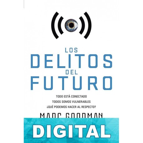 Los delitos del futuro Marc Goodman