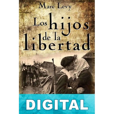 Los hijos de la libertad Marc Levy