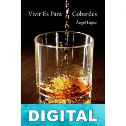 Vivir es para cobardes Ángel López