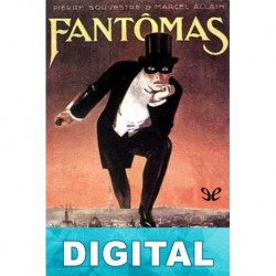 Fantomas Marcel Allain & Pierre Souvestre
