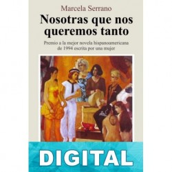 Nosotras que nos queremos tanto Marcela Serrano