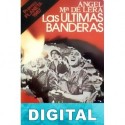 Las últimas banderas Ángel María de Lera
