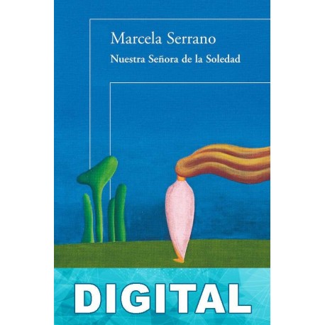 Nuestra Señora de la Soledad Marcela Serrano