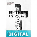 Historia de los heterodoxos españoles Marcelino Menéndez Pelayo