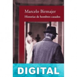 Historias de hombres casados Marcelo Birmajer