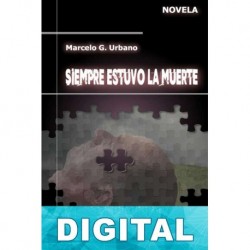 Siempre estuvo la muerte Marcelo G. Urbano