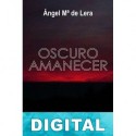 Oscuro amanecer Ángel María de Lera