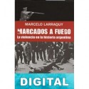De Yrigoyen a Perón 1890-1945 Marcelo Larraquy