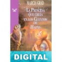 La Princesa que creía en los Cuentos de Hadas Marcia Grad