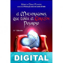 El matadragones que tenía el corazón pesaroso Marcia Grad Powers