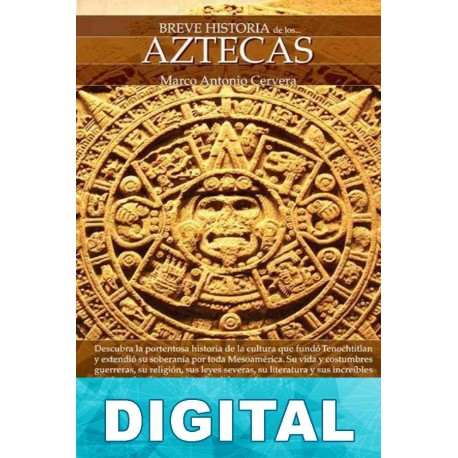 Breve historia de los aztecas Marco Antonio Cervera Obregón