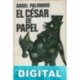 El César de papel Ángel Palomino