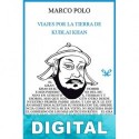 Viajes por la tierra de Kublai Khan Marco Polo