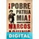 ¡Pobre patria mía! Marcos Aguinis