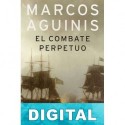 El combate perpetuo Marcos Aguinis