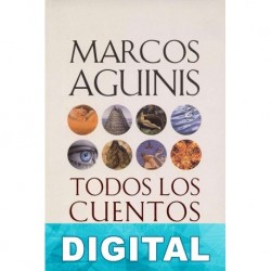 Todos los cuentos Marcos Aguinis