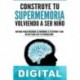 Construye tu supermemoria volviendo a ser niño Marcos Múgica