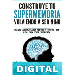 Construye tu supermemoria volviendo a ser niño Marcos Múgica