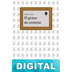 El grano de centeno Ángel R. Chaves