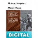 Matar a otro perro Marek H?asko