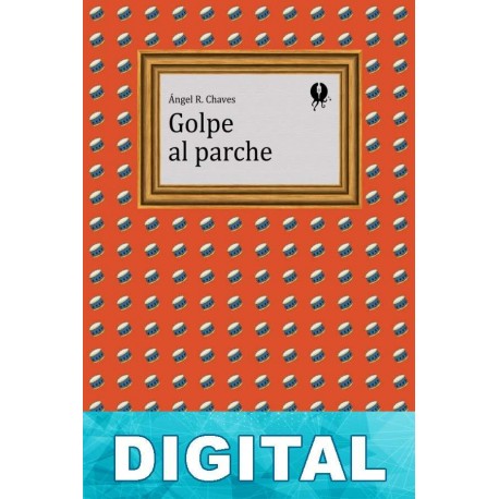 Golpe al parche Ángel R. Chaves
