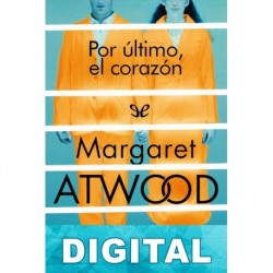 Por último, el corazón Margaret Atwood