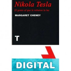 Nikola Tesla. El genio al que le robaron la luz Margaret Cheney