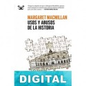 Usos y abusos de la Historia Margaret MacMillan
