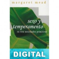 Sexo y temperamento en tres sociedades primitivas Margaret Mead
