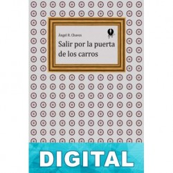 Salir por la puerta de los carros Ángel R. Chaves