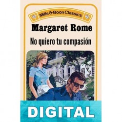 No quiero tu compasión Margaret Rome
