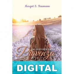 Mi historia en la Provenza Margot S. Baumann