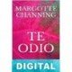 Te odio Margotte Channing