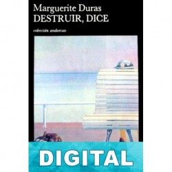 Destruir, dice Marguerite Duras