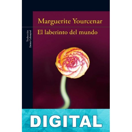 El laberinto del mundo Marguerite Yourcenar