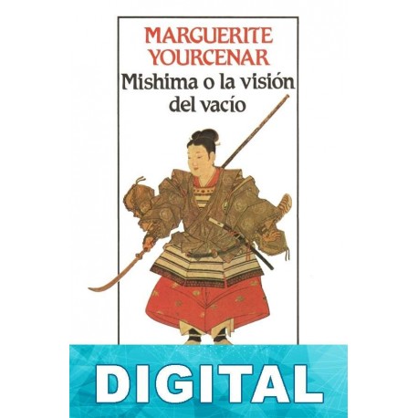 Mishima o la visión del vacío Marguerite Yourcenar
