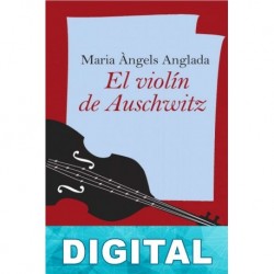 El violín de Auschwitz Maria Àngels Anglada