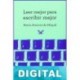 Leer mejor para escribir mejor María Antonia De Miquel