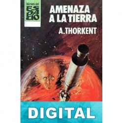Amenaza a la Tierra Ángel Torres Quesada «A. Thorkent»