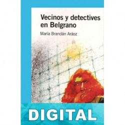 Vecinos y detectives en Belgrano María Brandán Aráoz
