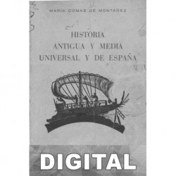 Historia antigua y media universal y de España María Comas de Montáñez
