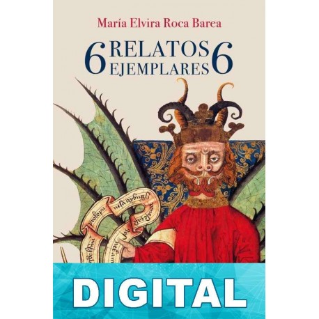6 relatos ejemplares 6 María Elvira Roca Barea