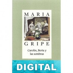 Carolin, Berta y las sombras Maria Gripe