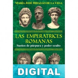 Las emperatrices romanas María José Hidalgo De La Vega