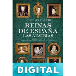 Reinas de España. Las Austrias María José Rubio