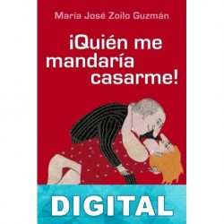 ¡Quién me mandaría casarme! María José Zoilo Guzmán