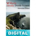 Donde fuimos invencibles María Oruña