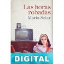 Las horas robadas María Solar